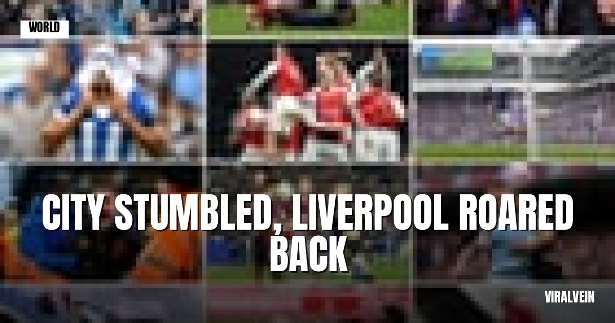 Liverpool's late heroics and City's stumble: how 2025-26 kicked off