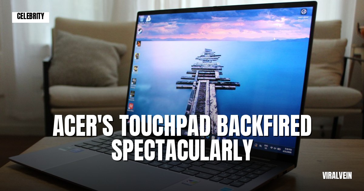 Acer's massive new touchpad is weirdly awkward to actually use