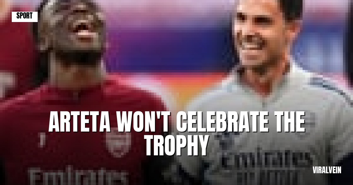 Arteta won't settle for one trophy after Arsenal's Premier League coronation