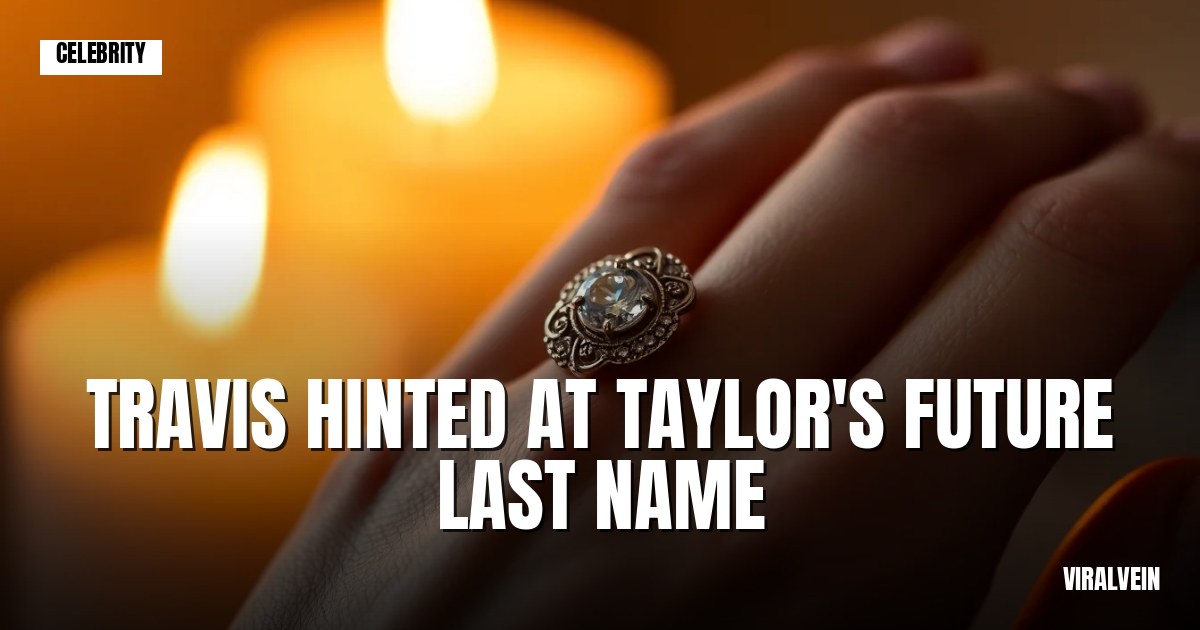 Travis Kelce just hinted Taylor Swift might change her last name