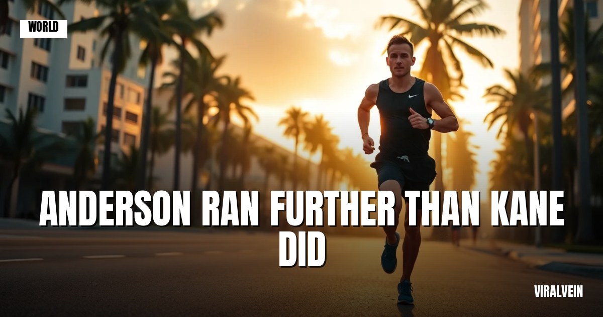 Anderson ran 14.8km in Miami heat and England noticed