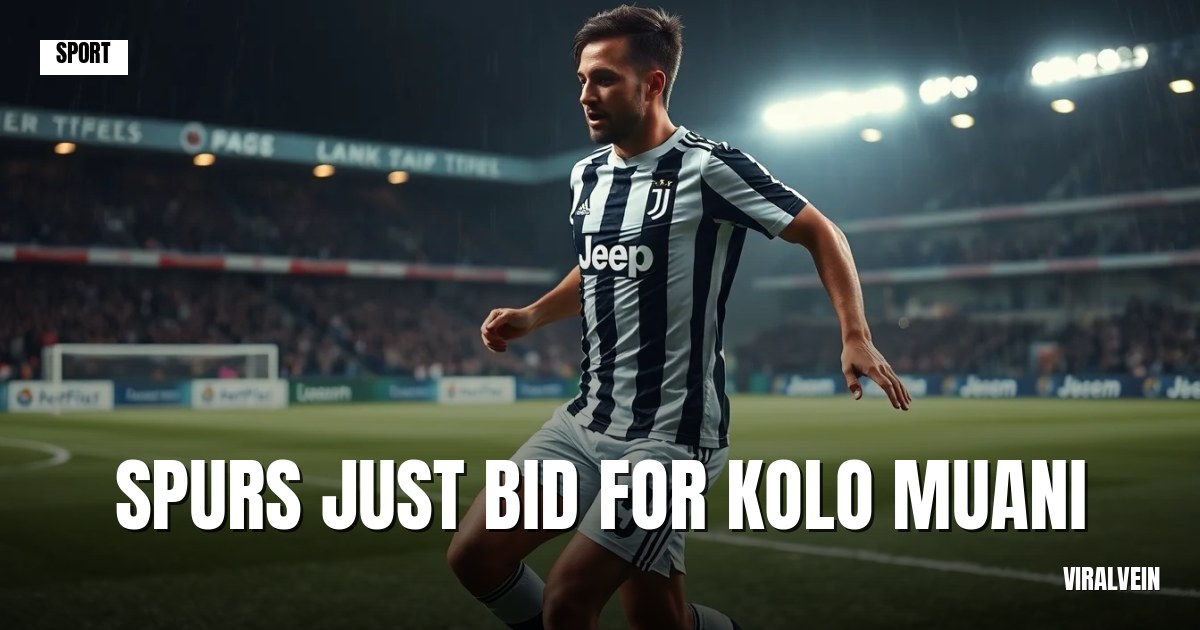 Spurs tabled a bid for Kolo Muani as Juve circles