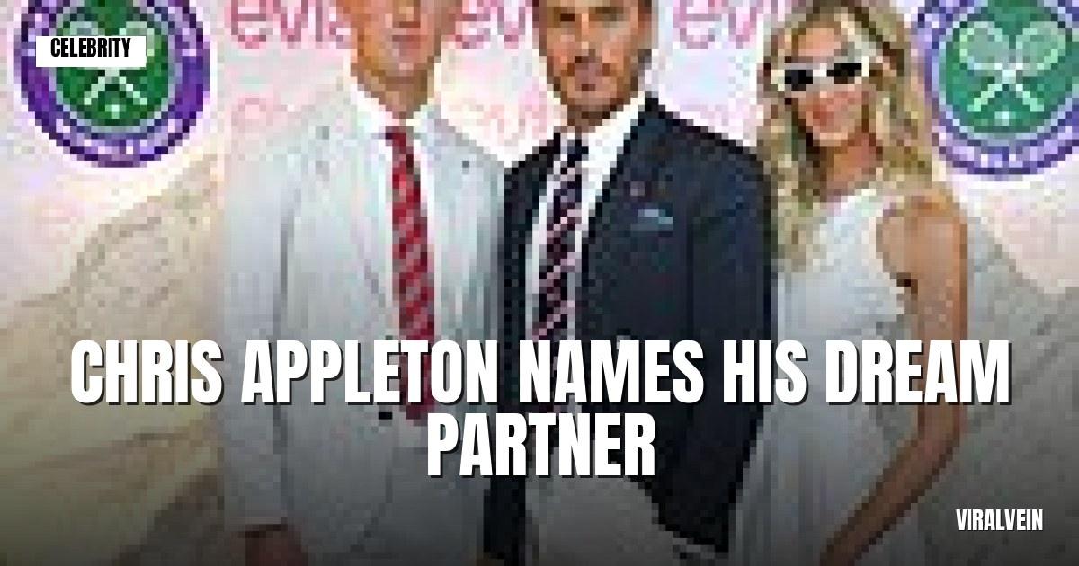 Chris Appleton's dream Strictly partner revealed ahead of training